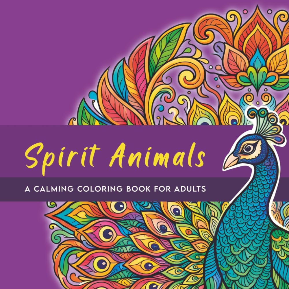 Spirit Animals Coloring Book: A Calming Coloring Book for Adults