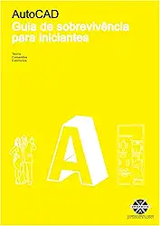 AUTOCAD - Curso de Desenho Técnico com Autocad 2D (Todas as versões): ARQUITETURA ENGENHARIA DESIGN E CONSTRUÇÃO CIVIL
