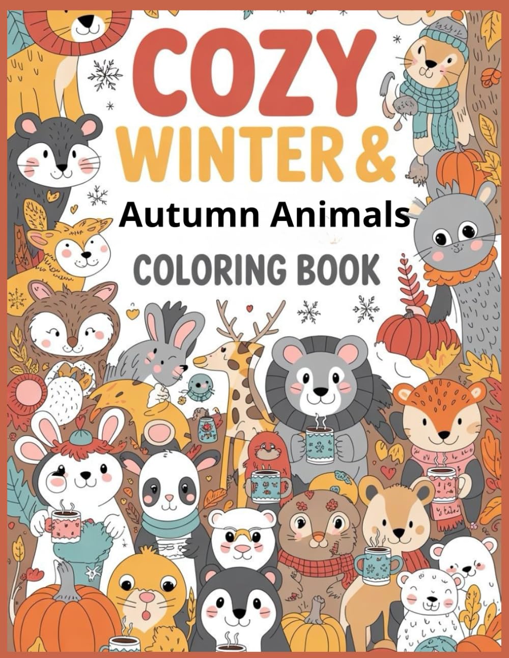 Cozy Winter & Autumn Animals Coloring Book: 44Unique Cute and Relaxing Hygge Animal Designs | Bold & Easy Coloring Pages for Adults and Teens