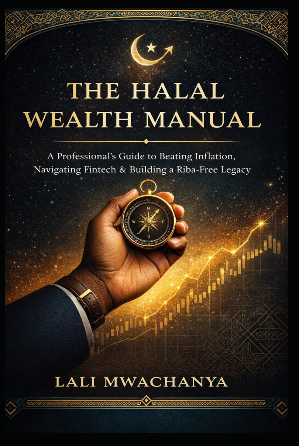 The Halal Wealth Manual: A Professional’s Guide to Beating Inflation, Navigating Fintech, and Building a Riba-Free Legacy in 2026