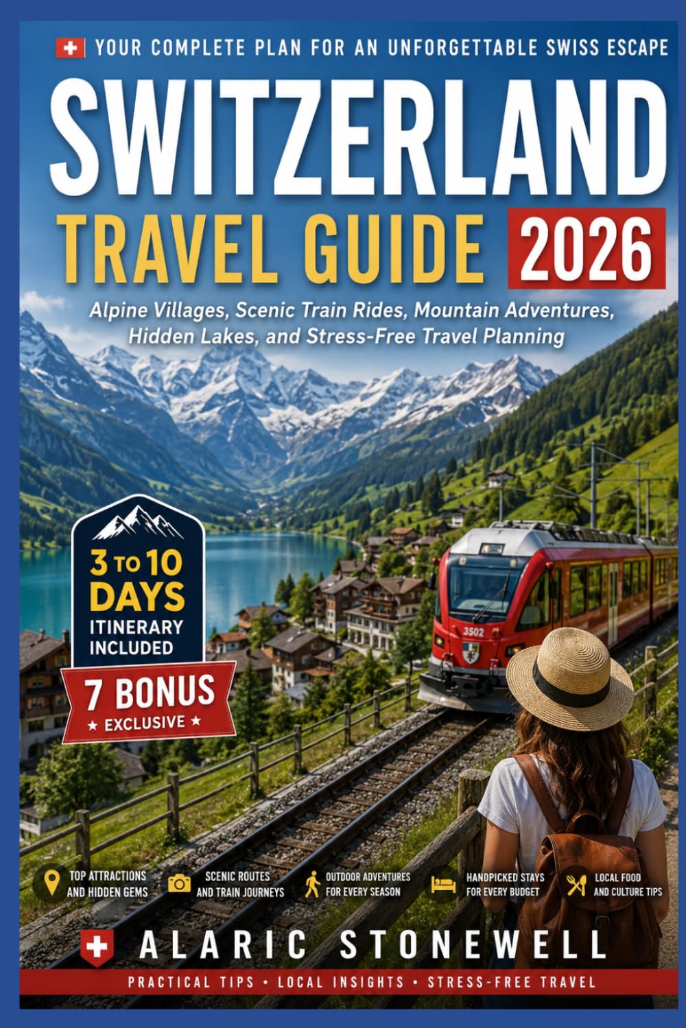 SWITZERLAND TRAVEL GUIDE 2026: The Ultimate Companion to Zurich, Geneva, Bern, the Alps & Beyond, with Itineraries, Maps & Insider Tips.