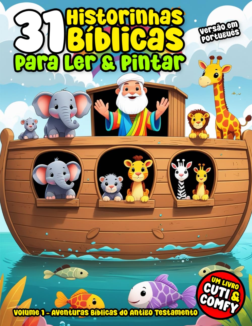 31 Historinhas Bíblicas para Ler e Pintar - Edição em Português: Volume 1 – Aventuras Bíblicas do Antigo Testamento