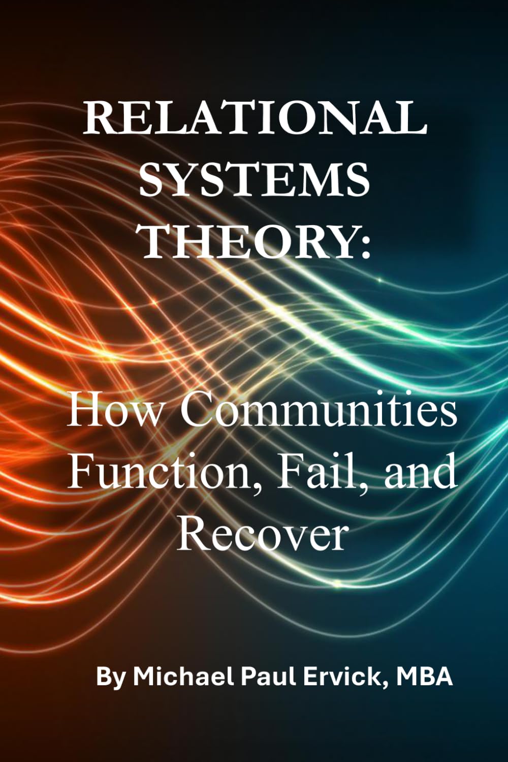 Relational Systems Theory: How Communities Function, Fail and Recover: 1 (The Dynamics of Community)