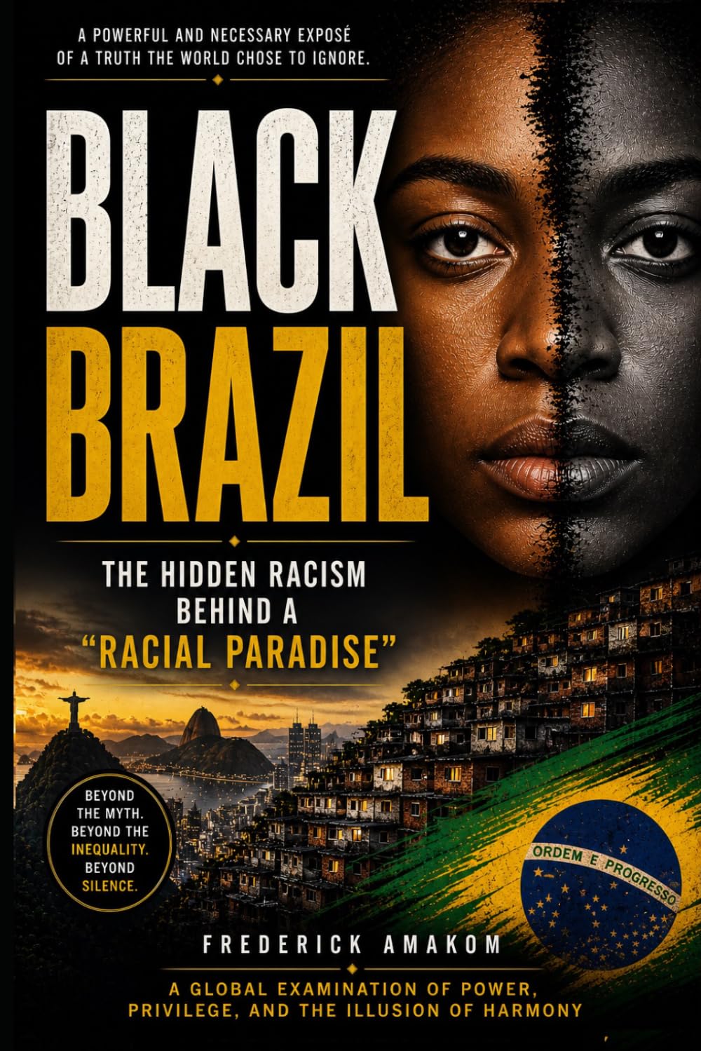 BLACK BRAZIL: The Hidden Racism Behind a “Racial Paradise”