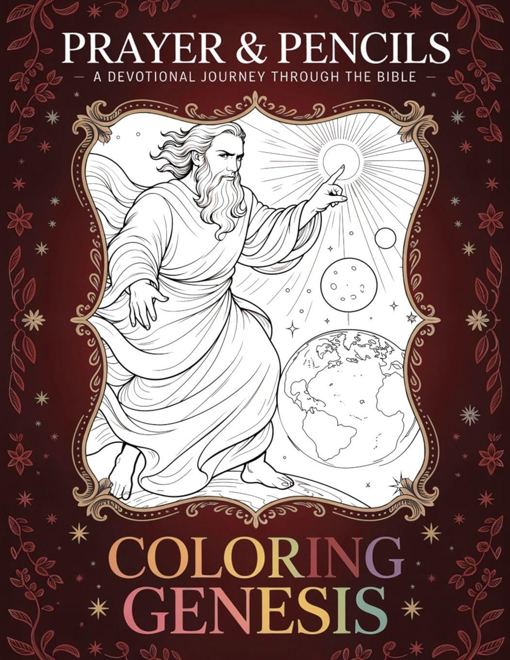 Coloring Genesis: A Devotional Journey Through The Bible: 1 (Prayer and Pencils)