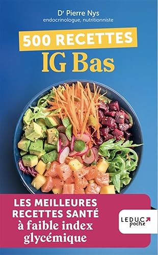 500 recettes IG bas: LES MEILLEURES RECETTES SANTÉ à faible index glycémique