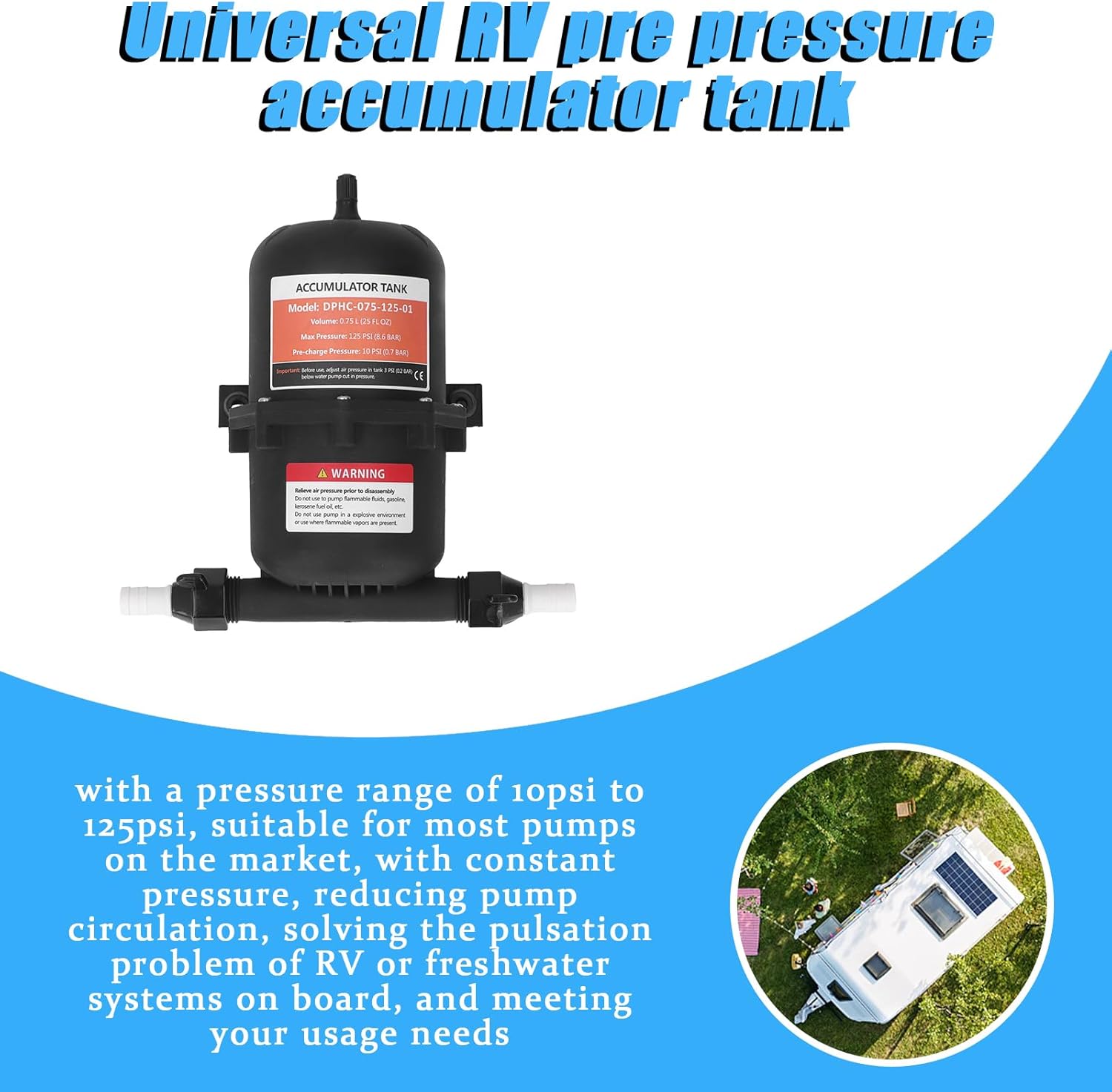 0.75L Pre-Pressurized Accumulator Tank, 125PSI Maximum Pressure with 1/2” MNPT Port, Reduces Pump Cycling for RV, Boat, Camper Water Systems