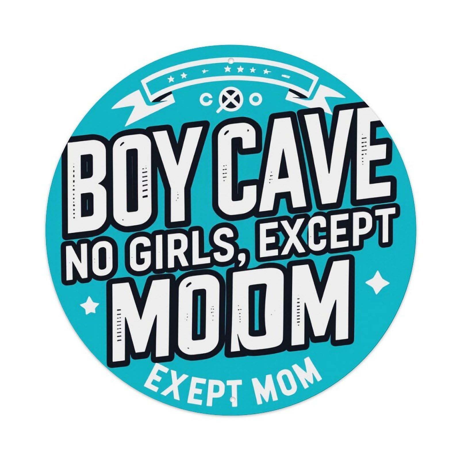 Boy Cave No Girls Except Mom Round Tin Sign Vintage Metal Poster, Home Bar Garage Man Cave Cafe Indoor & Outdoor Wall Decoration 8x8Inches