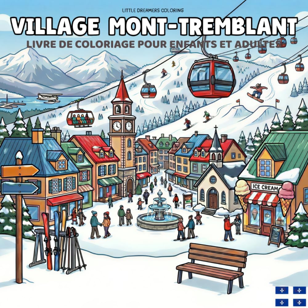 Village Mont-Tremblant: Livre de coloriage du village de Mont-Tremblant pour adultes et enfants