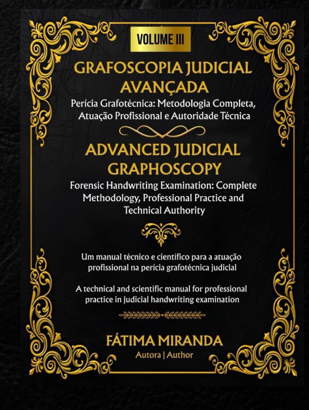 GRAFOSCOPIA JUDICIAL AVANÇADA - Volume III: Perícia Grafotécnica: Metodologia Completa, Atuação Profissional e Autoridade Técnica