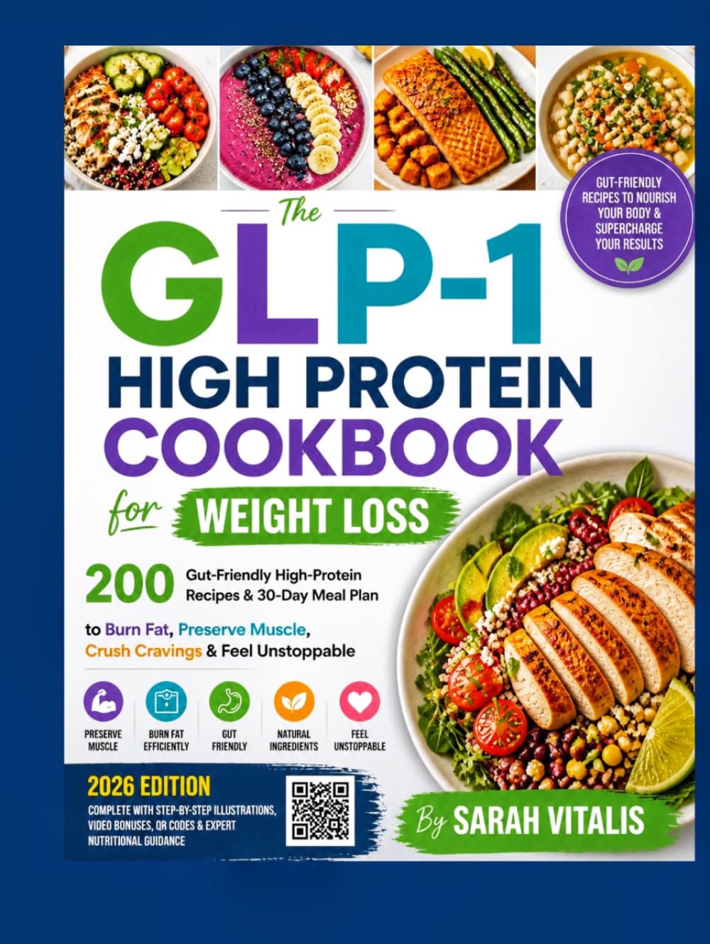 The GLP-1 High Protein Cookbook for Weight Loss: 200 Gut-Friendly High-Protein Recipes & 30-Day Meal Plan to Burn Fat, Preserve Muscle, Crush Cravings ... (healthy lifestyle Cook book 2026)