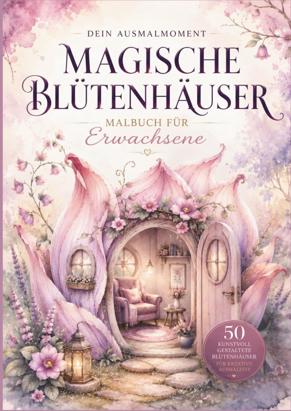 Dein Ausmalmoment |Magische Blütenhäuser: Malbuch für Erwachsene. 50 Fantasy Feenhäuser & magische Schlösser in Grayscale – Detailreiche offene ... – Auch geeignet für Senioren & Jugendliche