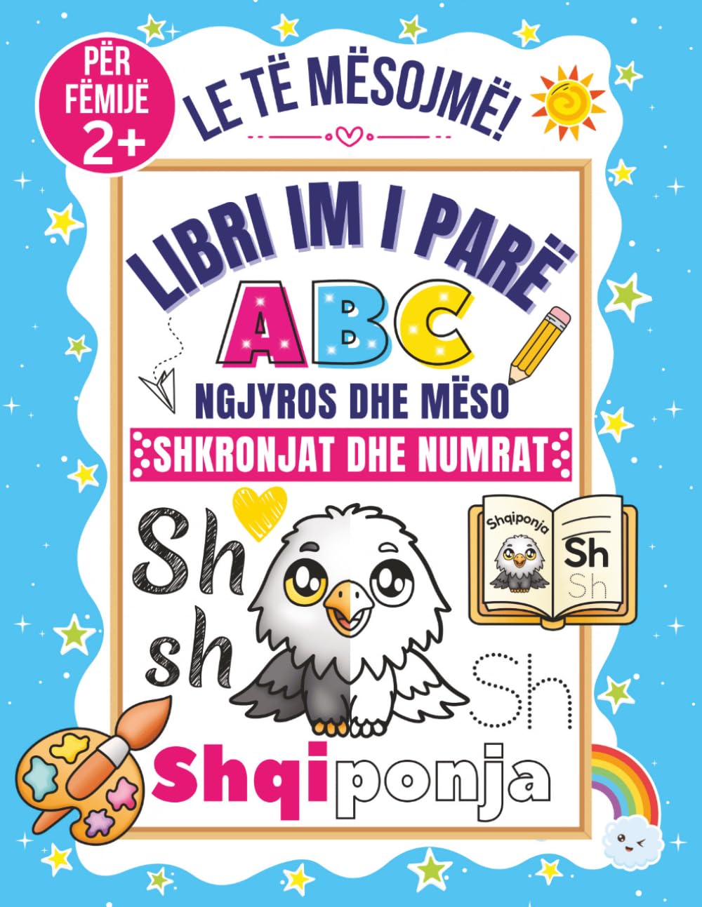 Albanian Alphabet Coloring Book for Kids: Trace, Write, and Color Letters, Words, and Numbers in Albanian (ABC Workbooks – Learn Letters & Words in Different Languages)