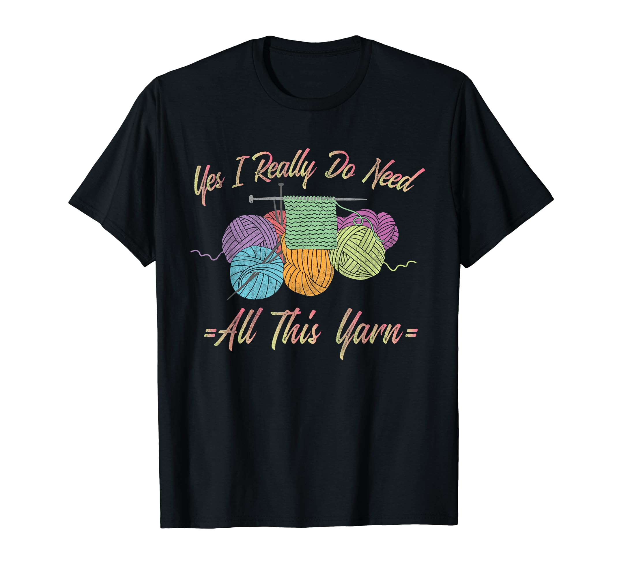 Yes, I really need all this yarn - fun knitting T-Shirt, Black