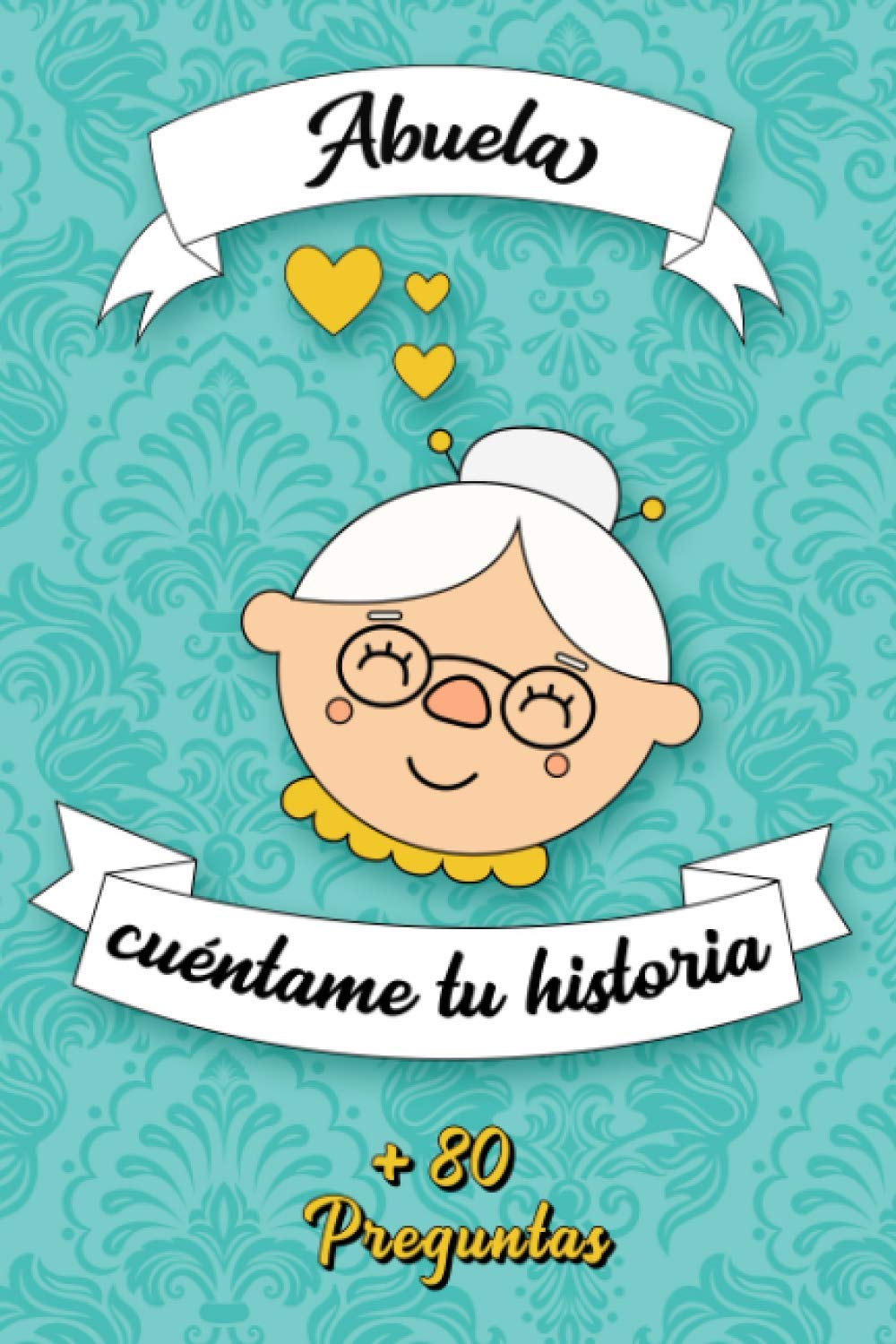 Abuela cuéntame tu historia: Cuaderno para ser rellenado por tu Querida Abuela | Más de 80 preguntas para conocer su vida | Espacios para escribir, ... el día de la abuela, cumpleaños o Navidad