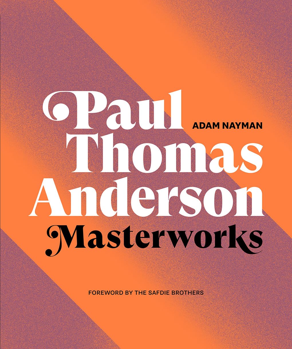 Paul Thomas Anderson: Masterworks: A Filmmaker's Creative Journey
