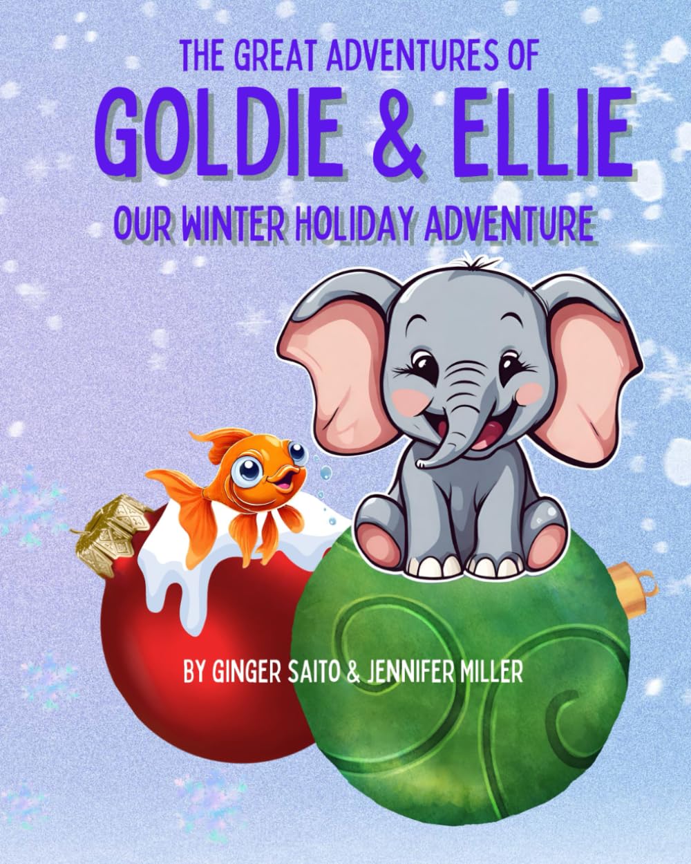 The Great Adventures of Goldie and Ellie: Our Winter Holiday Adventure