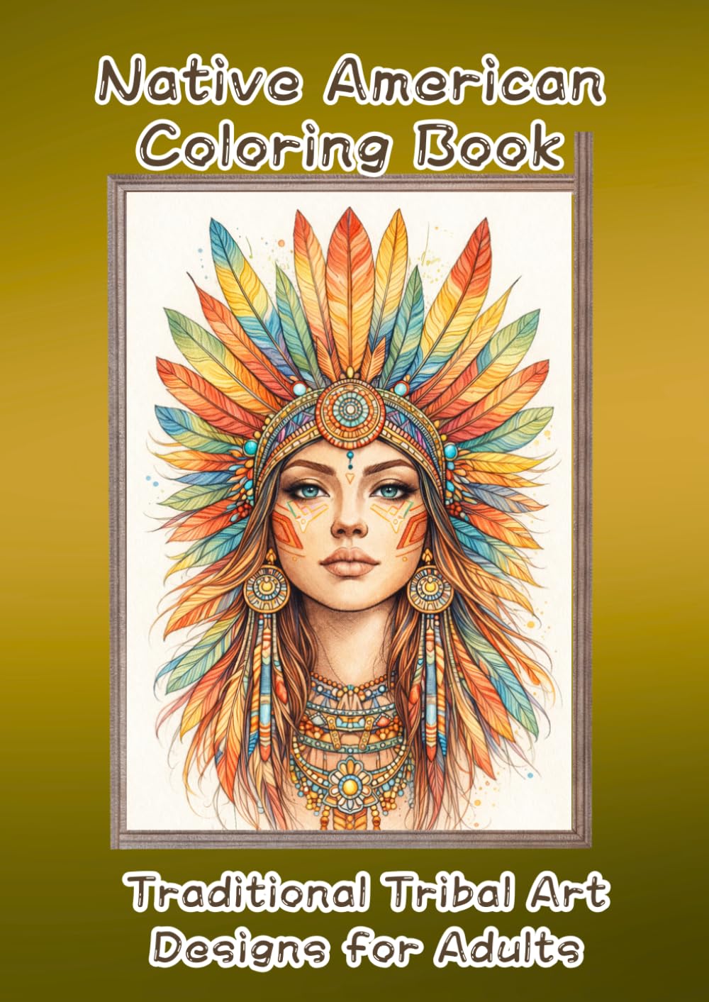 Native American Coloring Book: Traditional Tribal Art Designs for Adults (color bloomes)