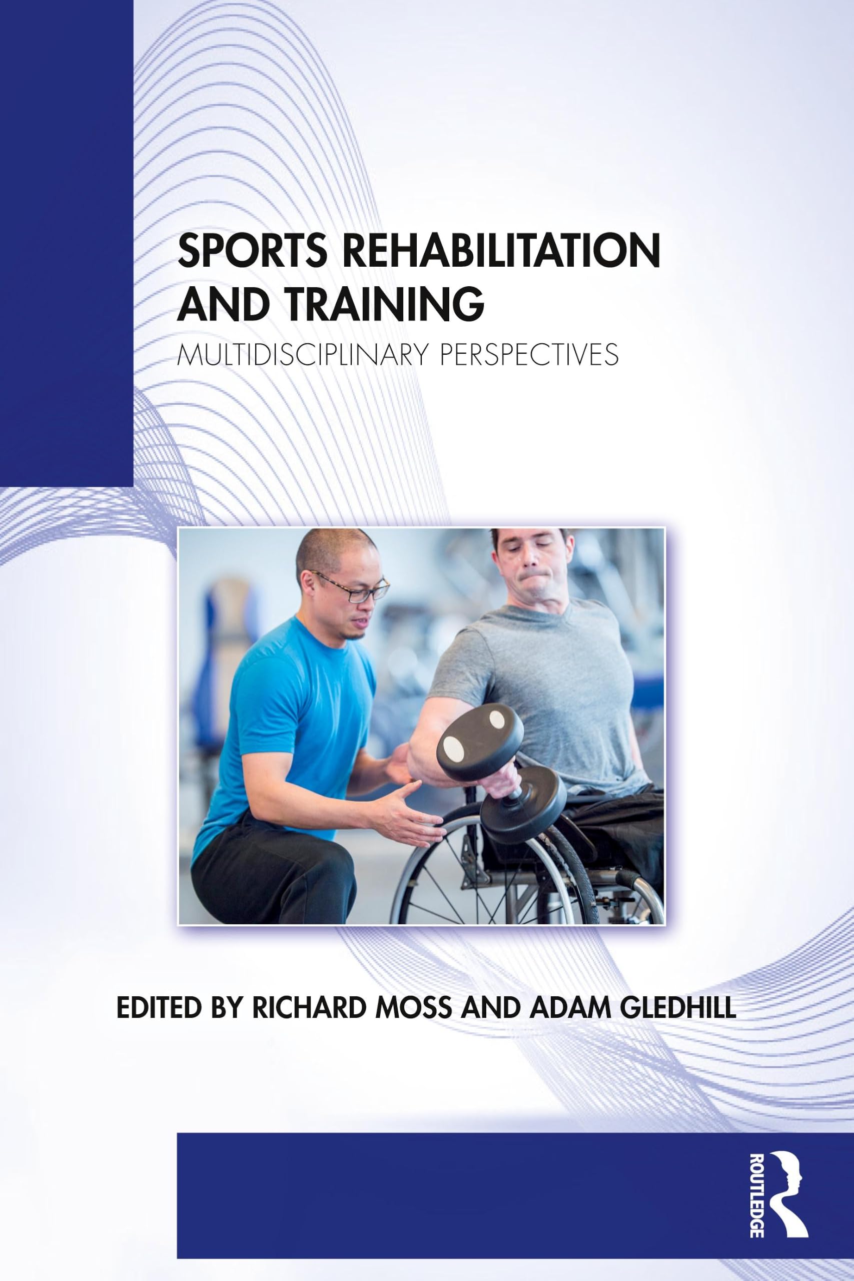 Sports Rehabilitation and Training: Multidisciplinary Perspectives