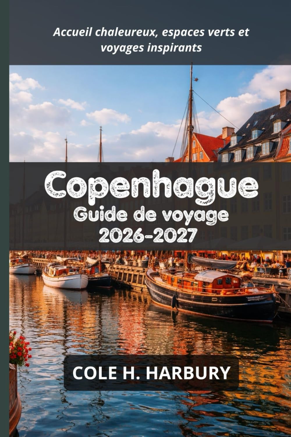 Copenhague Guide de voyage 2026-2027