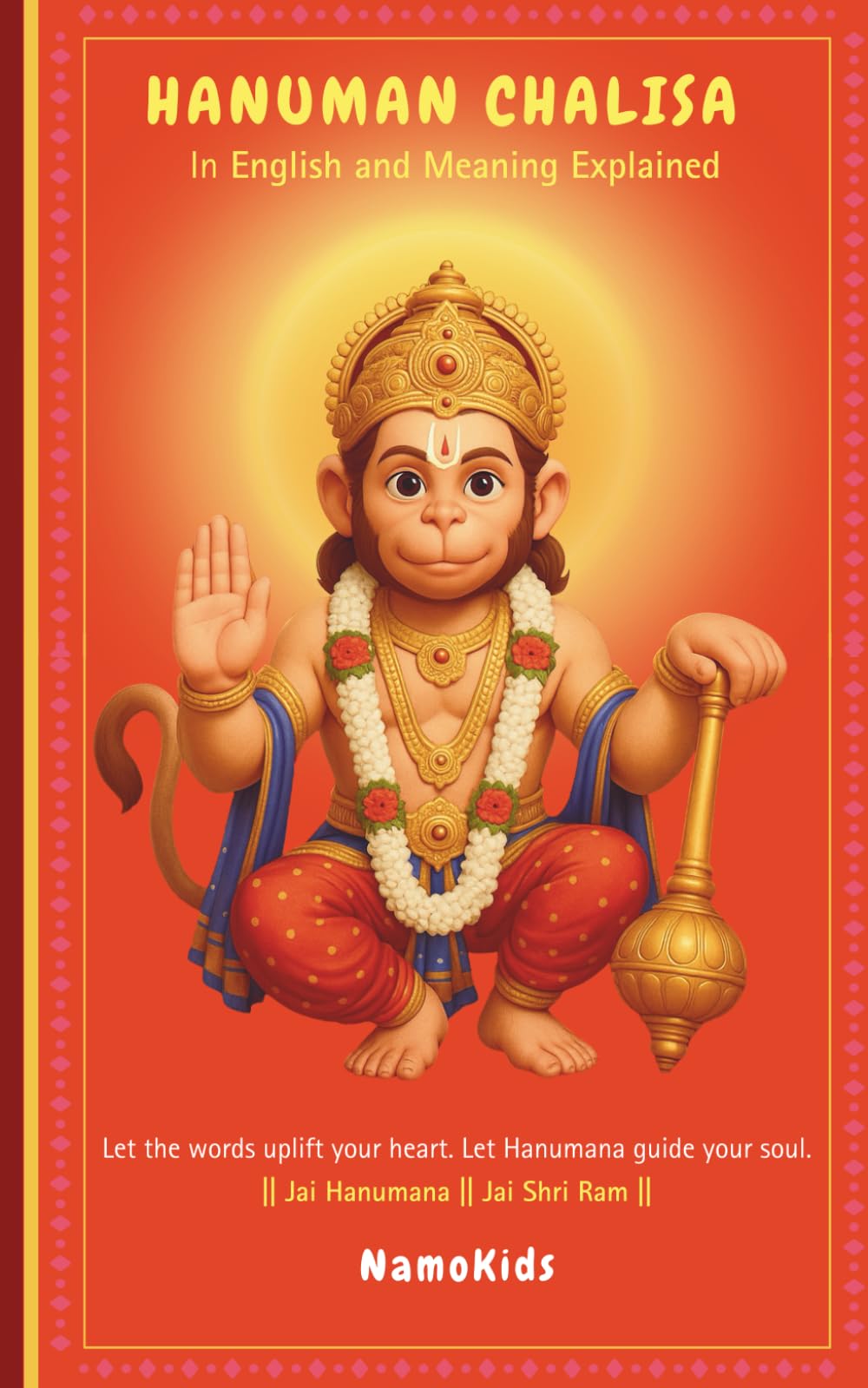 Hanuman Chalisa in English: With Translation and Meaning Explained: Learn the Meaning of Each Verse of Hanuman Chalisa in Simple English