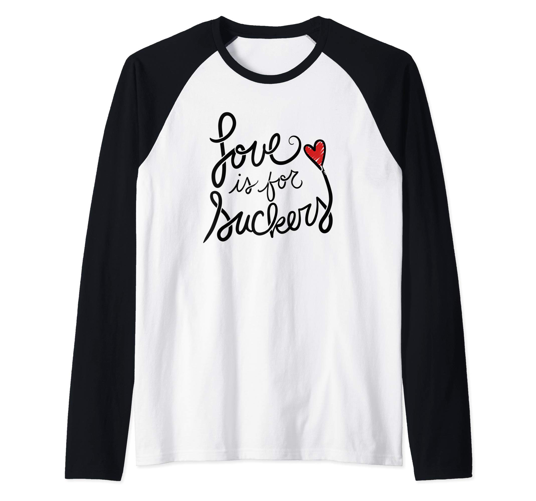 Love is for suckers funny anti valentine Raglan Baseball Tee