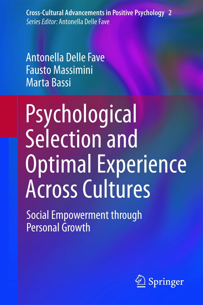 Psychological Selection and Optimal Experience Across Cultures: Social Empowerment through Personal Growth (Cross-Cultural Advancements in Positive Psychology, 2)