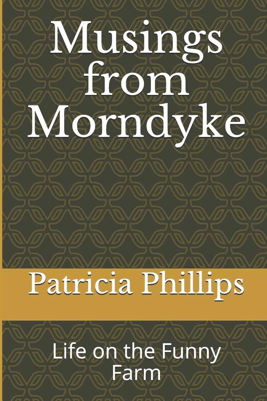 Musings from Morndyke: Life on the Funny Farm