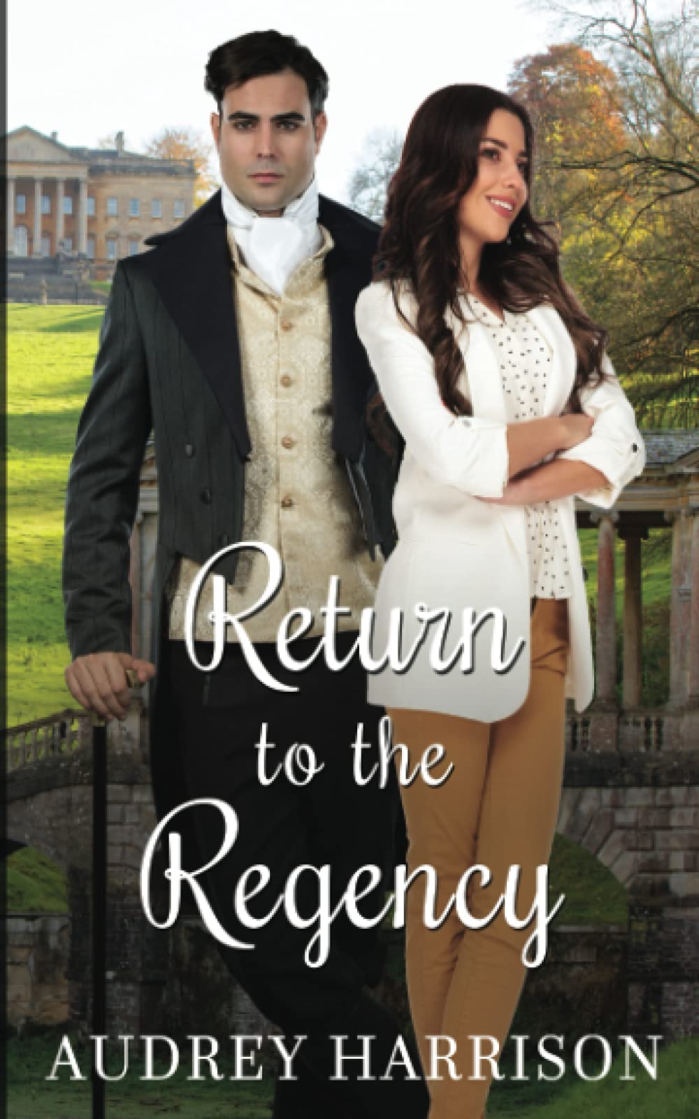 Return to the Regency: A Regency Time Travel Romance