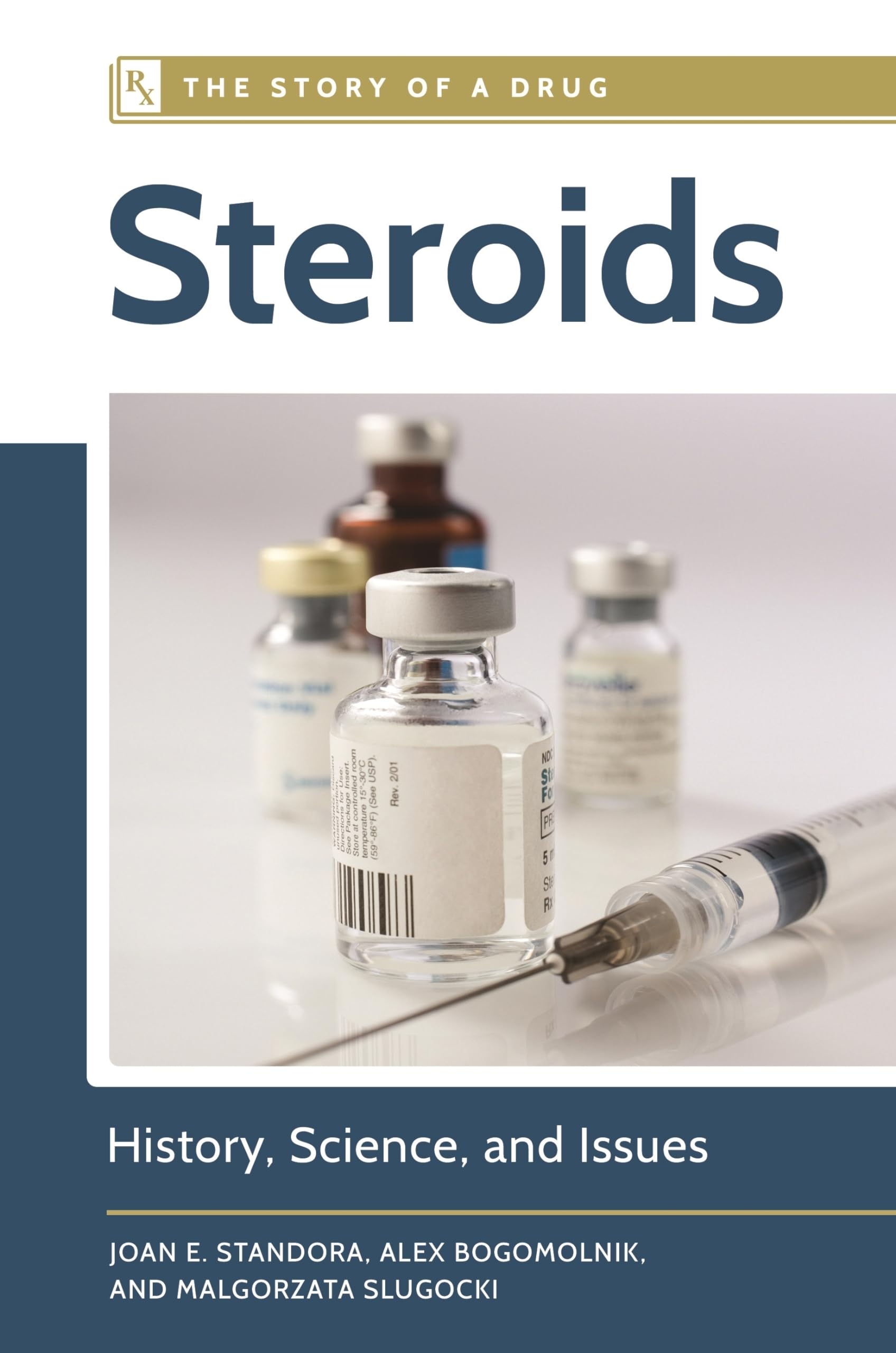 Steroids: History, Science, and Issues (The Story of a Drug)