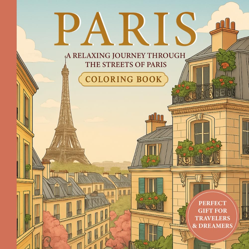 Paris Coloring Book: Explore the magical streets of Paris with its iconic landmarks, historic places, and beautiful landscapes (Color My Adventure)