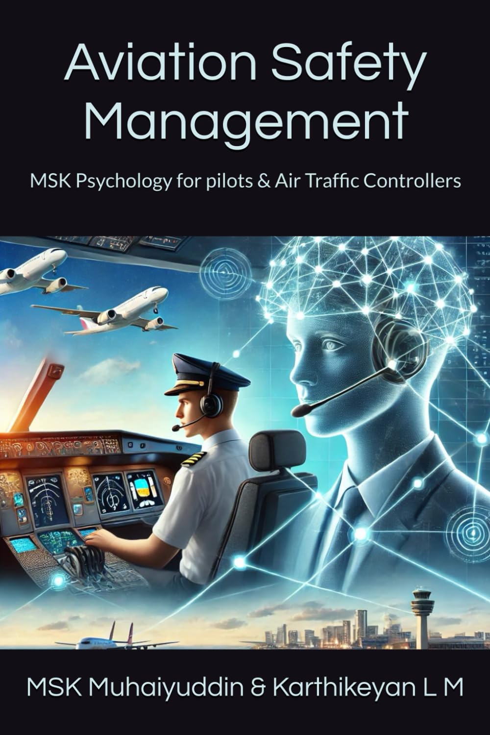 Aviation Safety Management: MSK Psychology for pilots & Air Traffic Controllers