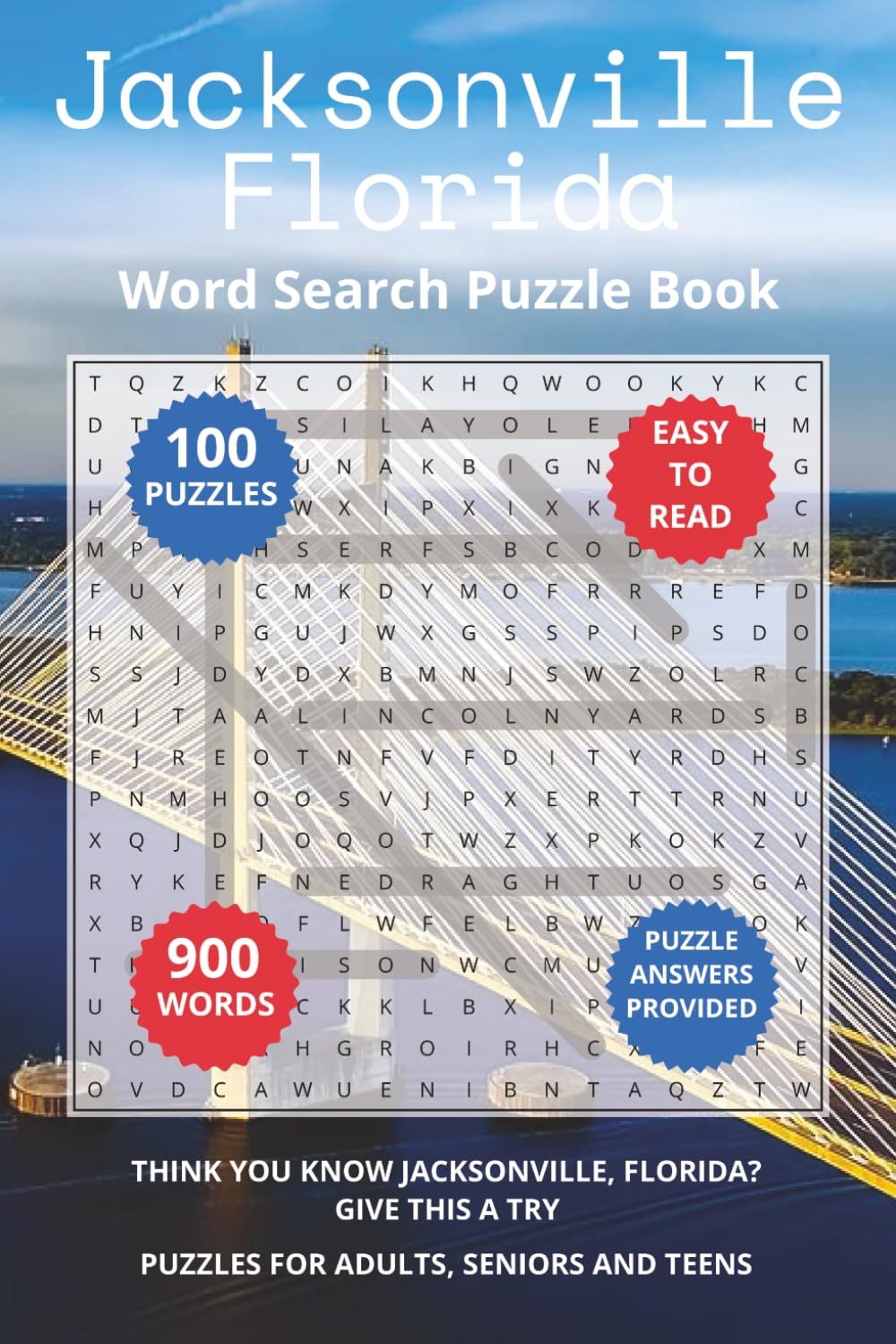 Jacksonville Florida Word Search Puzzle Book: Think you know Jacksonville, Florida? Give this a try. Puzzles for Adults, Seniors and Teens.