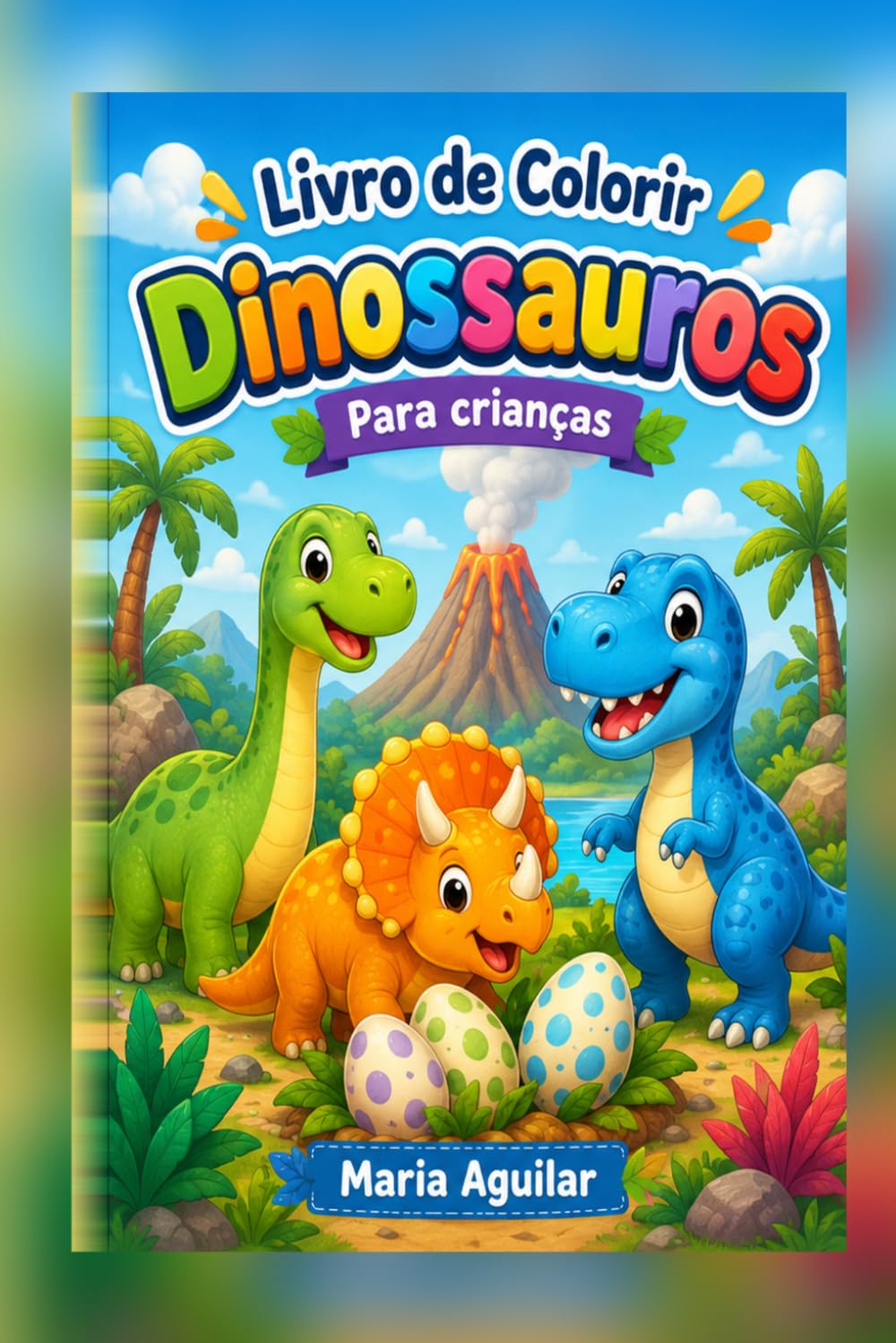 Dinossauros para Colorir: Um livro divertido com dinossauros fofinhos para crianças
