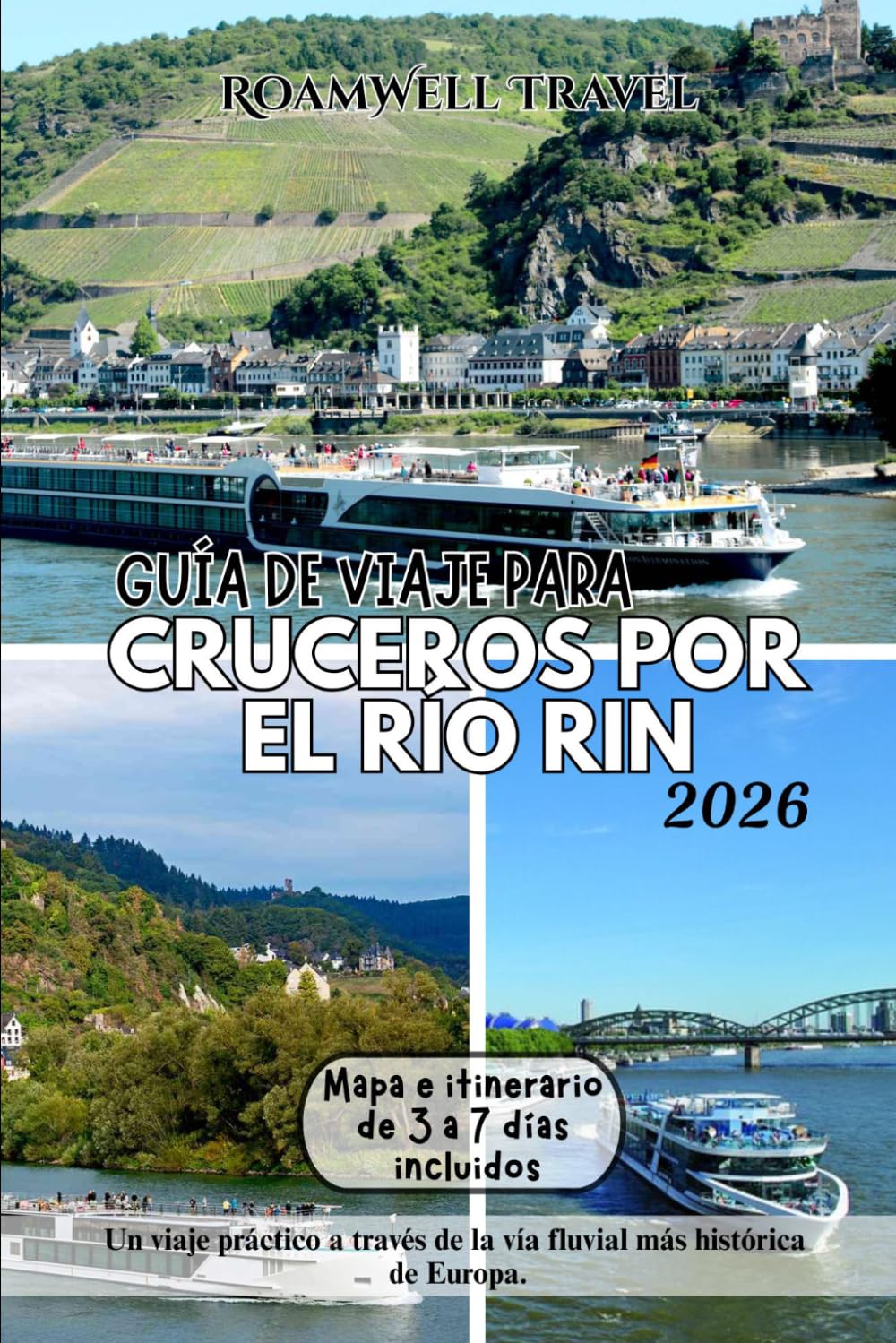 GUÍA DE VIAJE PARA CRUCEROS POR EL RÍO RIN 2026: Un viaje práctico a través de la vía fluvial más histórica de Europa.