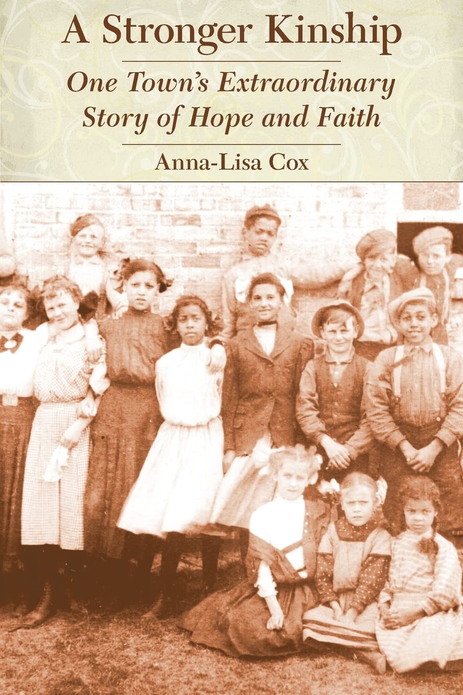 A Stronger Kinship: One Town's Extraordinary Story of Hope and Faith