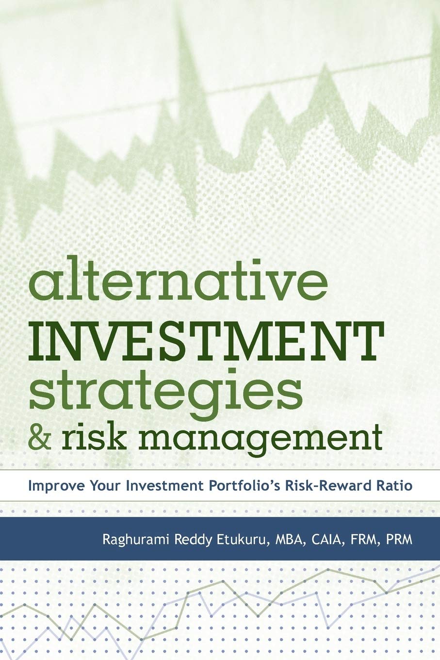 Alternative Investment Strategies And Risk Management: Improve Your ...