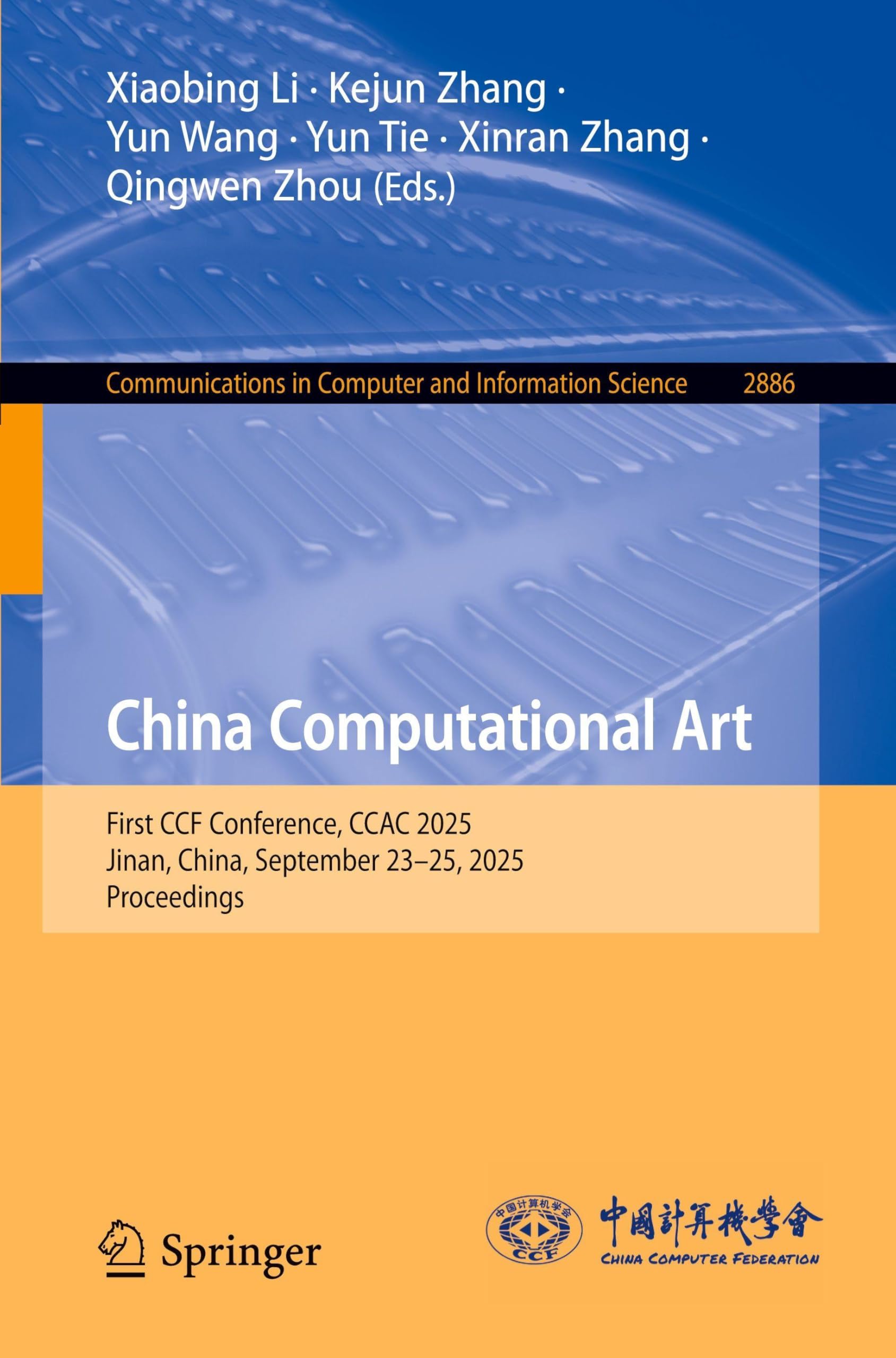China Computational Art: First CCF Conference, CCAC 2025, Jinan, China, September 23–25, 2025, Proceedings (Communications in Computer and Information Science, 2886)