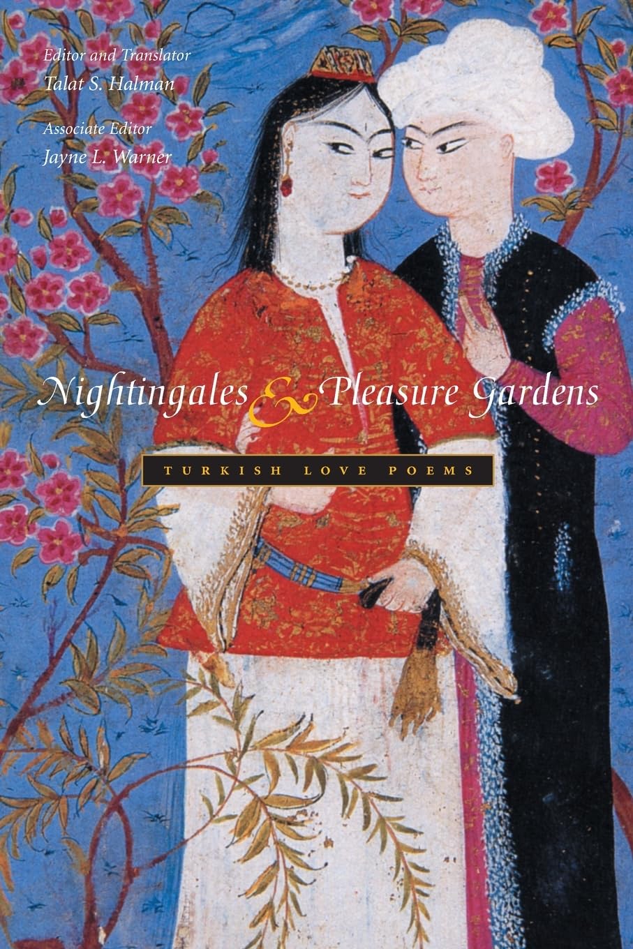 Nightingales and Pleasure Gardens: Turkish Love Poems (Middle East Literature in Translation)