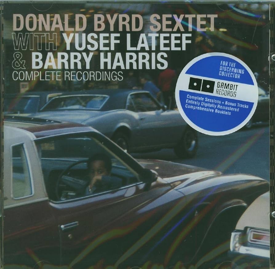 Complete Recordings: Donald Byrd Sextet with Yusef Lateef & Barry