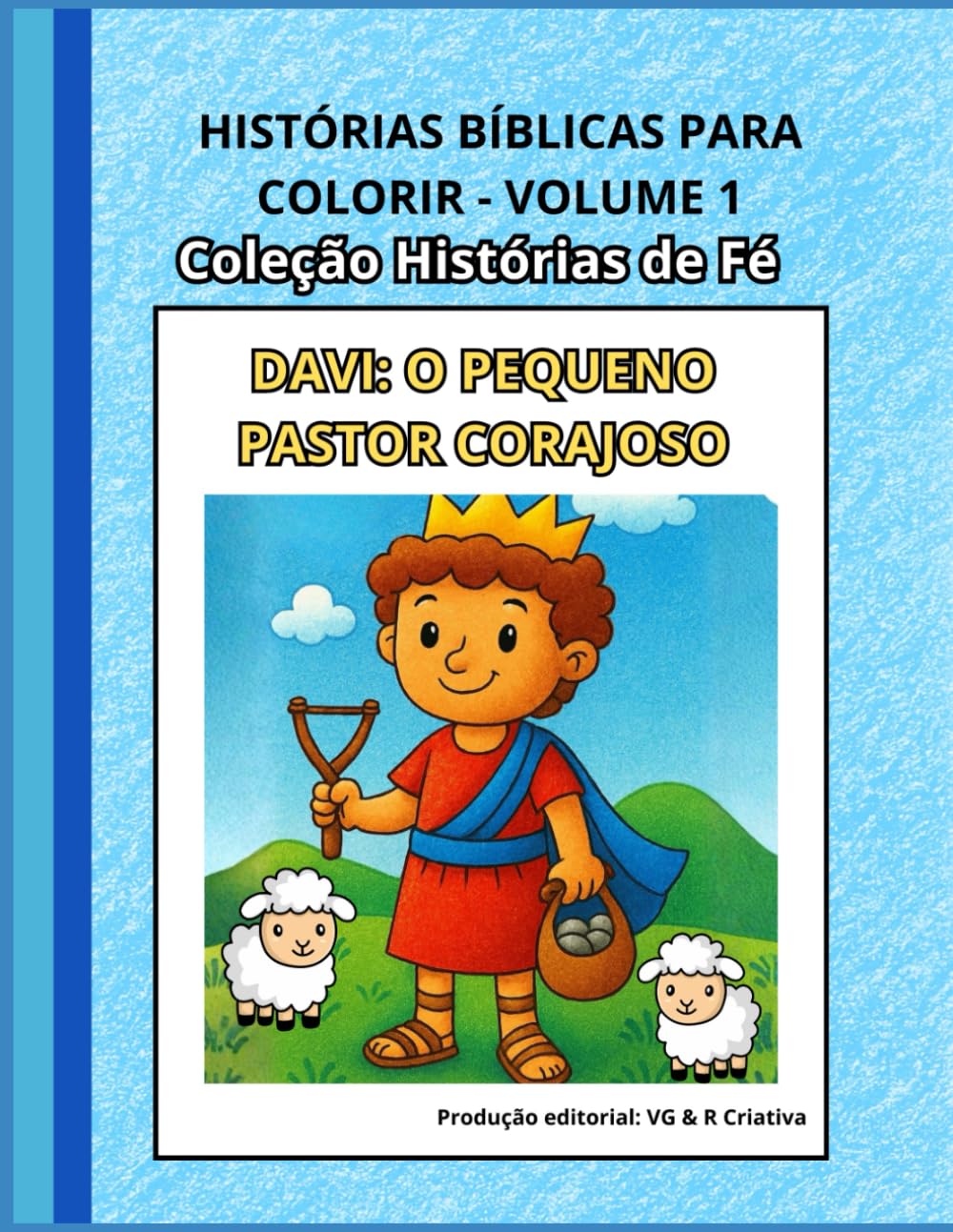 Davi: O Pequeno Pastor Corajoso: Histórias Bíblicas para Colorir - Volume 1 | Coleção Histórias de Fé