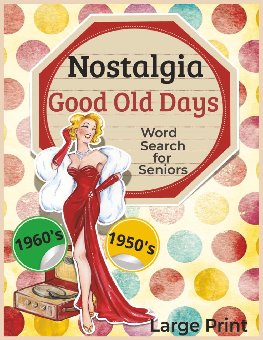Good Old Days Word Search for Seniors: Large Print Retro Memory Puzzles Classic Era Brain Games Vintage Nostalgia Activities