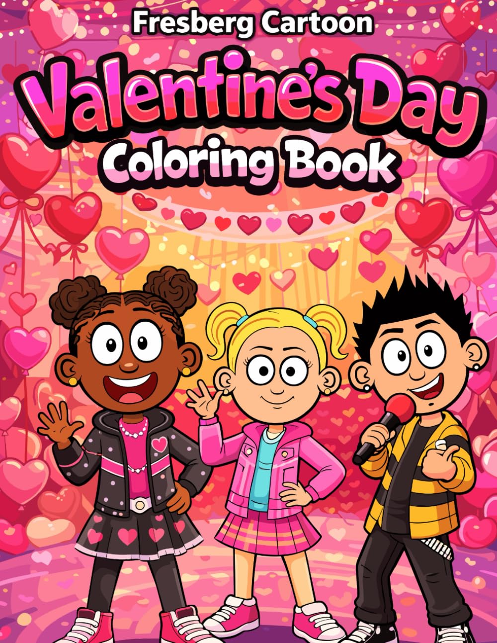Fresberg Cartoon: Valentine’s Day Coloring Book for Kids: Fun, Cute, and Heart-Filled Coloring Pages to Celebrate Kindness, Friendship, and Love