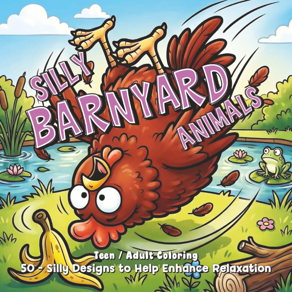 Silly Barnyard Animals - Coloring Book: 50 - Silly Designs to Help Enhance Relaxation
