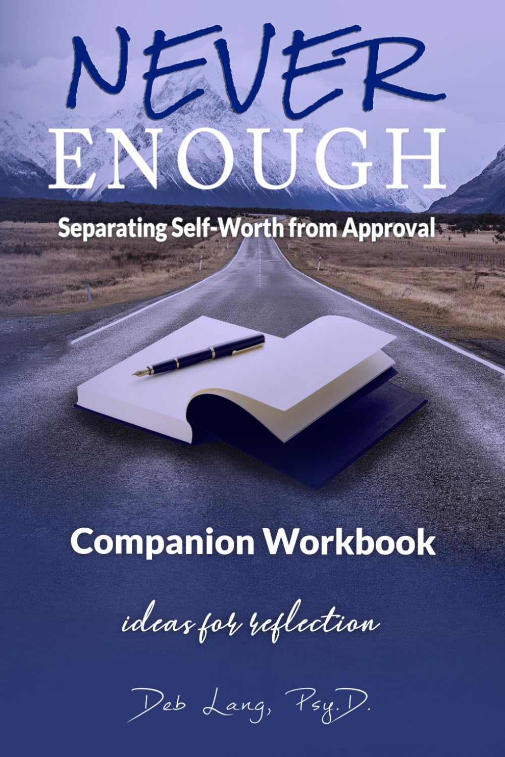 Never Enough: Separating Self-Worth from Approval Companion Workbook (Learn How to Bloom)