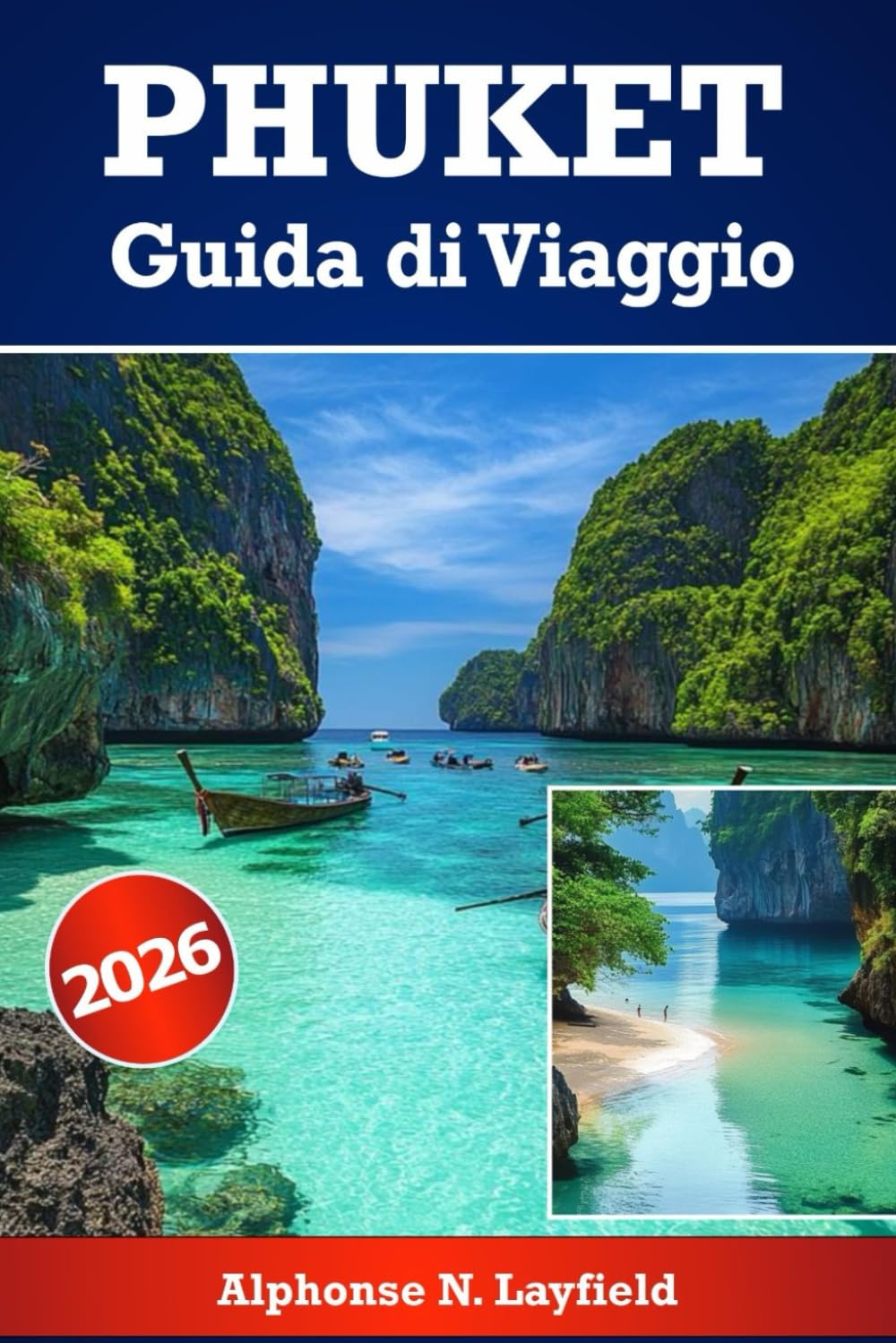 Phuket Guida di viaggio 2026: Esplorare il meglio delle meraviglie insulari della Thailandia: spiagge, cultura, avventura e vita locale