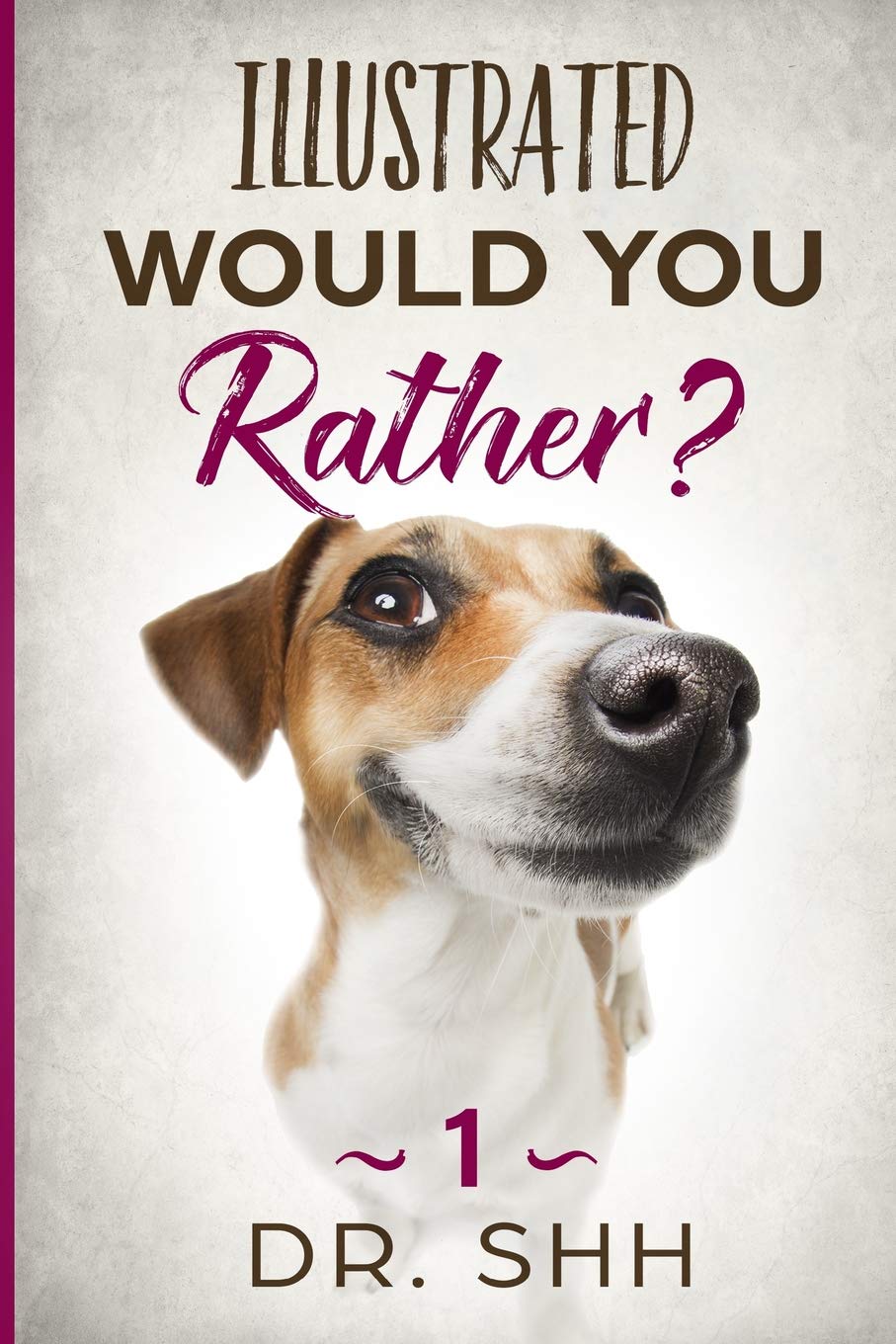 Illustrated Would You Rather?: Jokes and Game B. Shh<|