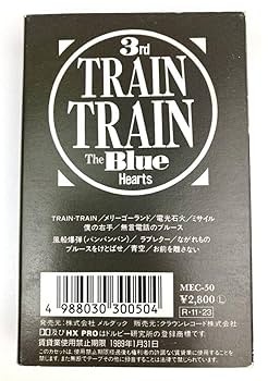 The Blue Hearts TRAIN-TRAIN 0003 ブルーハーツ Amazon.co.jp: Train-Train - THE BLUE HEARTS: ミュージック