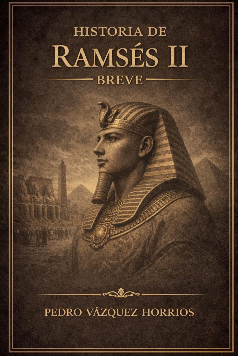 Historia de Ramsés II Breve (Historia de Grandes Personajes Breve)