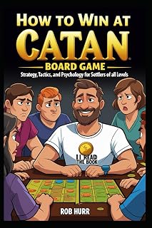 How to Win At Catan Board Game: Strategy, Tactics, and Psychology for Settlers of All Levels